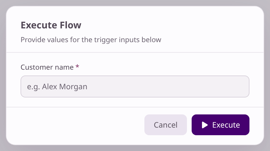 The Execute Flow window asking for a Customer name, with Cancel and Execute buttons.